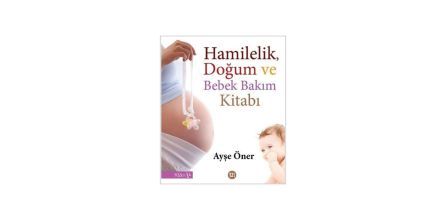 Hamilelik Doğum ve Bebek Bakım Kitabı Faydaları