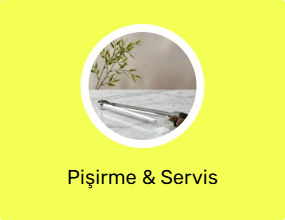 Pişirme & Servis Malzemesi