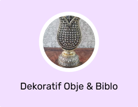 Dekoratif Obje & Biblo