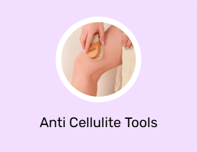 Anti Cellulite Tools