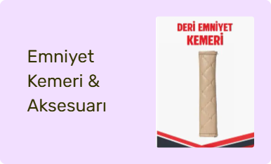 Emniyet Kemeri & Aksesuarı
