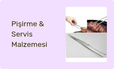 Pişirme & Servis Malzemesi