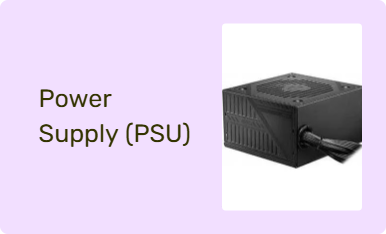 Power Supply (PSU)