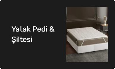 Yatak Pedi & Şiltesi