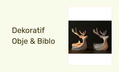 Dekoratif Obje & Biblo