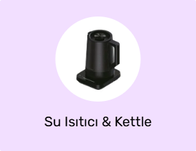 Su Isıtıcı & Kettle