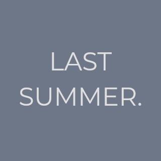 LAST SUMMER.