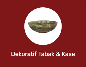 Dekoratif Tabak & Kase