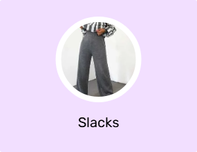 Slacks