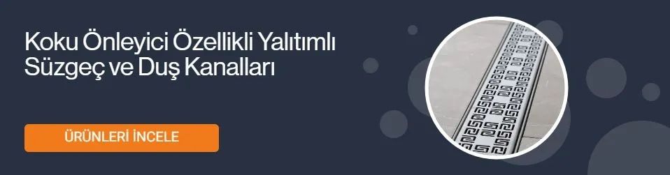 Yer Süzgeci-Duş Kanalları