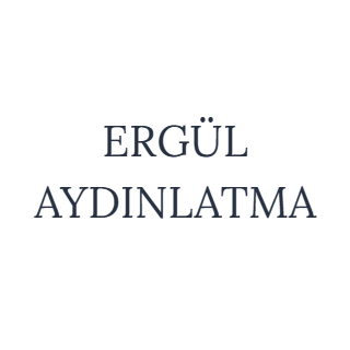 ERGÜL AYDINLATMA