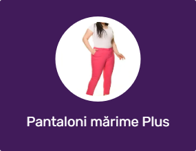 Pantaloni mărime Plus