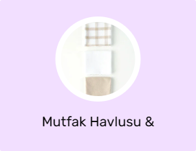 Mutfak Havlusu & Kurulama Bezi
