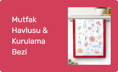 Mutfak Havlusu & Kurulama Bezi