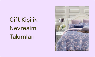 Çift Kişilik Nevresim Takımları