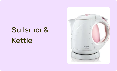 Su Isıtıcı & Kettle
