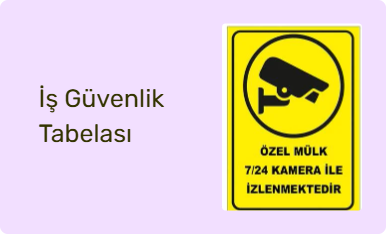 İş Güvenlik Tabelası