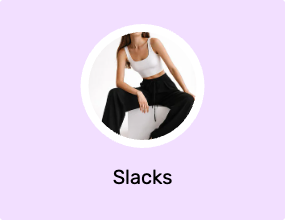 Slacks