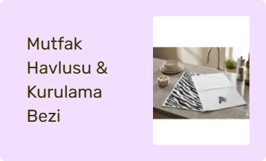 Mutfak Havlusu & Kurulama Bezi