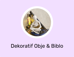 Dekoratif Obje & Biblo