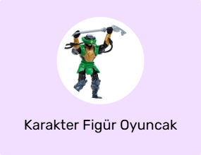 Karakter Figür Oyuncak