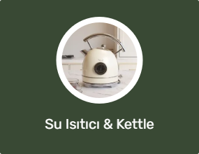Su Isıtıcı & Kettle