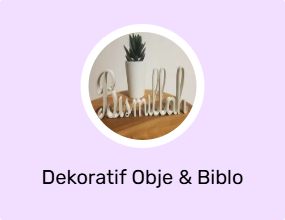 Dekoratif Obje & Biblo