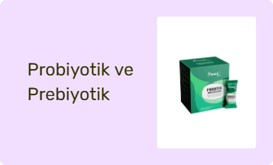 Probiyotik ve Prebiyotik