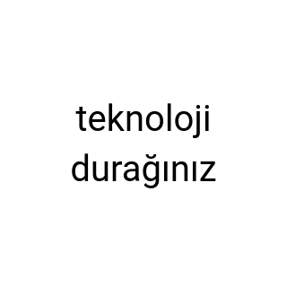 teknoloji durağınız
