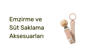 Emzirme ve Süt Saklama Aksesuarları