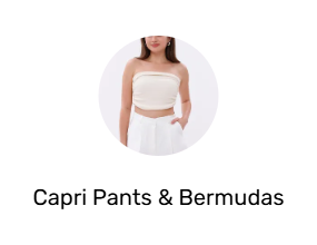 Capri Pants & Bermudas