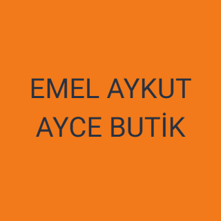 EMEL AYKUT AYCE BUTİK