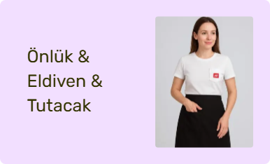 Önlük & Eldiven & Tutacak