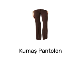 Kumaş Pantolon
