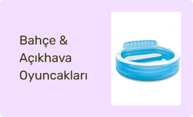 Bahçe & Açıkhava Oyuncakları