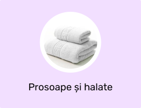 Prosoape și halate