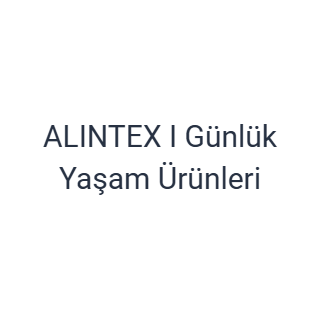 ALINTEX I Günlük Yaşam Ürünleri
