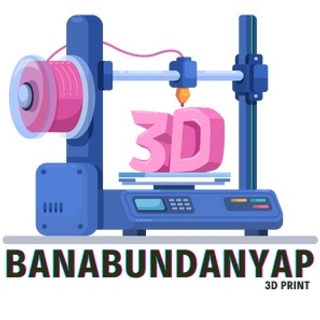 Banabundanyap 3D Baskı