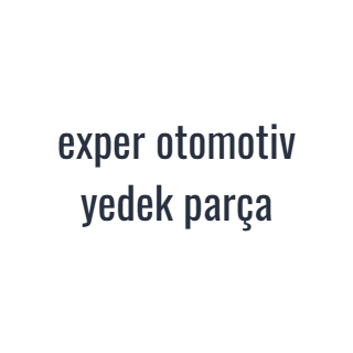 exper otomotiv yedek parça