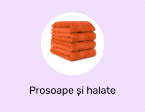 Prosoape și halate