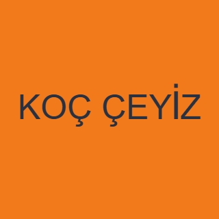 KOÇ ÇEYİZ
