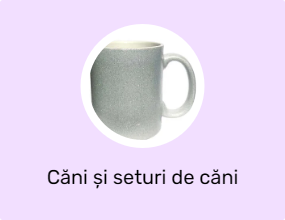 Căni și seturi de căni