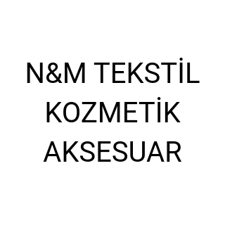 N&M TEKSTİL KOZMETİK AKSESUAR