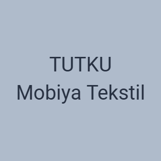Tutku Mobiya Tekstil