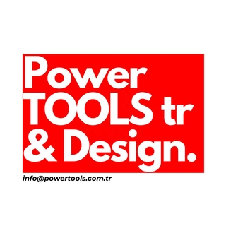 POWER TOOLS&DESİGN TR