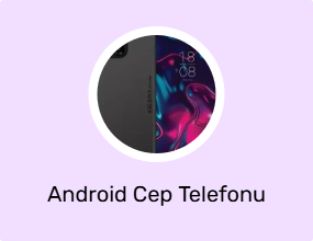 Android Cep Telefonu