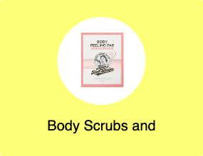 Body Scrubs and Exfoliators