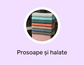 Prosoape și halate