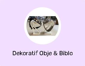 Dekoratif Obje & Biblo