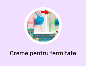 Creme pentru fermitate și anticelulită